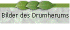 Bilder des Drumherums